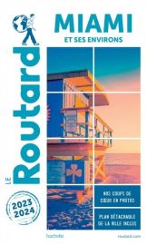 Hachette - Le Guide du Routard - Miami - Edition 2023