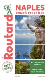 Hachette - Le Guide du Routard - Naples, Pompéi et les îles - Edition 2023