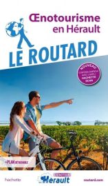 Hachette - Le Guide du Routard - Oenotourisme dans l'hérault
