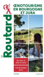 Hachette - Le Guide du Routard - Oenotourisme en Bourgogne et Jura