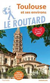 Hachette - Le Guide du Routard - Toulouse et ses environs - Edition 2019