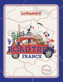 Hachette - Beau-livre - Road Trips France - 35 itinéraires sur les plus belles routes de France