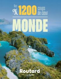 Hachette - Beau Livre - Le Guide du Routard - Nos 1200 coups de cœur dans le monde