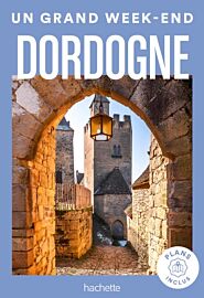 Hachette - Guide - Un Grand Week-End en Dordogne