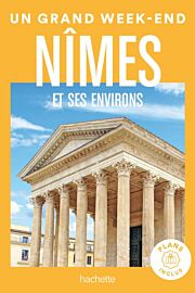Hachette - Guide - Un Grand Week-End à Nîmes et ses environs