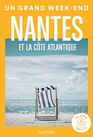 Hachette - Guide - Un Grand Week-End à Nantes et la côte atlantique