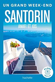 Hachette - Guide - Un Grand Week-End à Santorin, Anafi, Ios