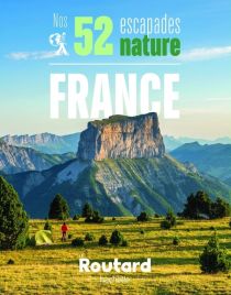 Hachette - Guide du Routard - Beau guide - Nos 52 escapades nature en France 
