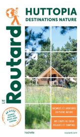Hachette - Le Guide du Routard - Campings Huttopia 