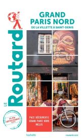 Hachette - Le Guide du Routard - Grand Paris Nord