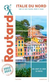 Hachette - Le Guide du Routard - Italie du nord - Edition 2022/23