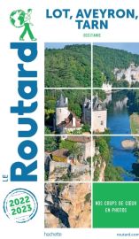 Hachette - Le Guide du Routard - Lot, Aveyron, Tarn - Edition 2022