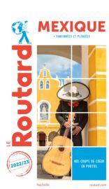 Hachette - Le Guide du Routard - Mexique - Edition 2022-2023
