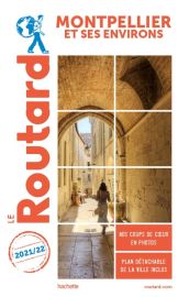 Hachette - Le Guide du Routard - Montpellier et ses environs - Edition 2021 