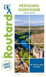 Hachette - Le Guide du Routard - Périgord, Dordogne - Edition 2022 
