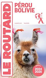 Hachette - Le Guide du Routard - Pérou et Bolivie - Edition 2024/25