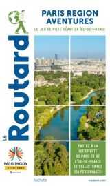 Hachette - Le Guide du Routard - Paris - Région aventure 