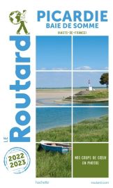 Hachette - Le Guide du Routard - Picardie - Edition 2022