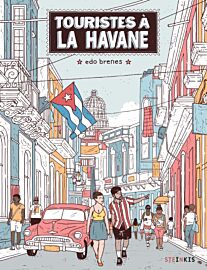 Editions Steinkis - Roman graphique - Touristes à La Havane (Edo Brenes)