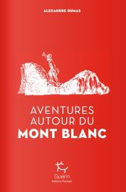 Editions Paulsen-Guérin - Récit - Aventures autour du mont Blanc (Alexandre Dumas)