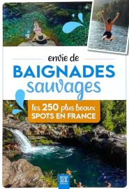 Editions Suzac - Guide - Envie de baignades sauvages (les 250 plus beaux spots en France)