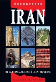 Editions Olizane - Guide - Iran (de la Perse ancienne à l'état moderne)       