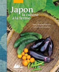 Editions Picquier - Beau livre - Japon, la cuisine à la ferme (Nancy Singleton Hachisu)