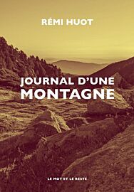 Editions Le mot et le reste - Récit - Journal d'une montagne