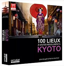 Omaké Books - Guide - 100 lieux à visiter absolument à Kyoto