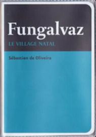 L'Erre de rien Editions - Fungalvaz - le village natal (collection carnets)