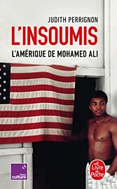 Editions Livre de Poche - Récit - L'insoumis (l'Amérique de Mohamed Ali)