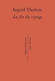 Editions Labor & Fides (Collection Lignes intérieures) - Roman - La fin du voyage (Ingrid Thobois)
