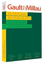 Le Guide Gault & Millau - Les escapades gourmandes - Auvergne-Rhône Alpes 2023