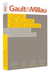 Le Guide Gault & Millau - Les escapades gourmandes - Centre - Val de Loire - Pays de la Loire 2023
