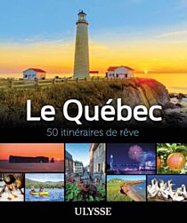 Editions Ulysse - Beau livre - Le Québec, 50 Itinéraires de rêve