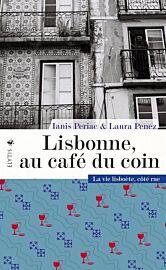 Editions Elytis - Récit - Lisbonne, au café du coin (La vie lisboète, côté rue)