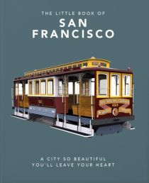 Welbeck Publishing Group - Guide (en anglais) - The Little Book of San Francisco : A City So Beautiful You'll Leave Your Heart