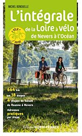 Editions Ouest-France - Guide de randonnée à vélo - L'intégrale de la Loire à vélo (de Nevers à l'océan)