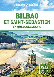 Lonely Planet - Guide - Bilbao et Saint-Sébastien en quelques jours
