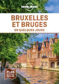 Lonely Planet - Guide - Bruxelles et Bruges en quelques jours