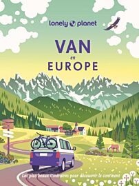 Lonely Planet - Guide - Van en Europe, les plus beaux itinéraires pour découvrir le continent