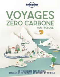 Lonely Planet - Guide - Voyages Zéro Carbone (ou Presque)