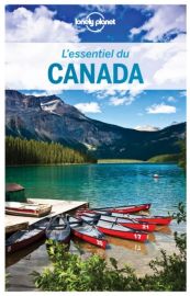 Lonely Planet - Guide (collection l'Essentiel) - L'essentiel du Canada