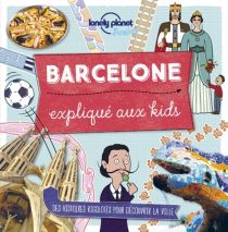 Lonely Planet - Guide pour enfants - Barcelone expliqué aux kids