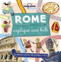 Lonely Planet - Guide pour enfants - Rome expliqué aux kids