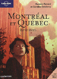 Lonely Planet - Montréal - Québec Itinéraires