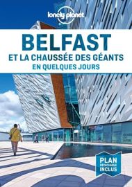 Lonely Planet - Guide - Belfast et la Chaussée des Géants en quelques jours