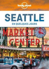 Lonely Planet - Guide - Seattle en quelques jours