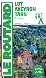 Hachette - Le Guide du Routard - Lot, Aveyron, Tarn - Edition 2024/2025