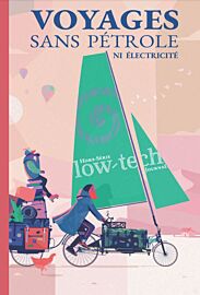 Low-Tech Journal - Magazine (hors-série) - Voyages sans pétrole, ni électricité 